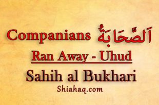 Companions ran away from Battle of Uhud - Sahih al Bukhari