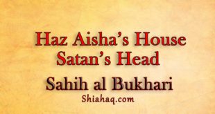Hadith – Satan’s head will come out from Aisha’s house - Sahih al Bukhari