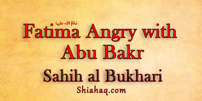 Lady Fatima as angry with Haz abu bakr - Sahih al Bukhari