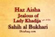 Haz Aisha used to be Jealous of Haz Khadija as - Sahih al Bukhari