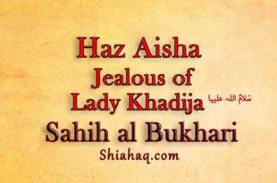 Haz Aisha used to be Jealous of Haz Khadija as - Sahih al Bukhari