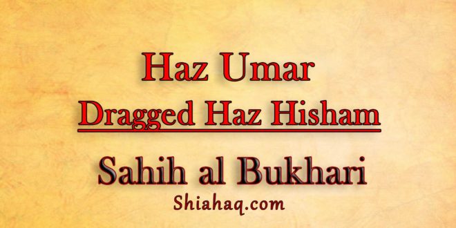 Companion Haz Hisham dragged by haz Umar - Sahih al Bukhari