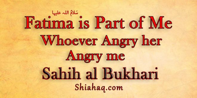 Hadith - Fatima as is Part of me Whoever make her angry will angry me - Sahih al Bukhari