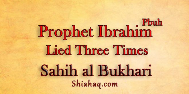 Hadith - Prophet Ibrahim pbuh did lie three times - Sahih al Bukhari