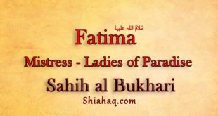 Lady Fatemah - The Mistress of ladies of Paradise - Sahih al Bukhari