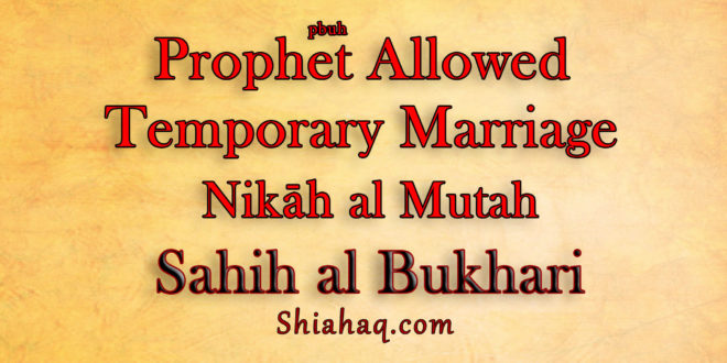 Prophet pbuh allowed Temporary Marriage - Sahih al Bukhari