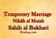 Temporary Marriage Nikah al Mutah is allowed - Sahih al Bukhari
