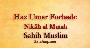 Temporary Marriage - Nikah al Mutah was Forbidden by Haz Umar - Sahih Muslim